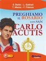 Simone Baldo, Lorenzo Galbiati, Tommaso Mazza, Francesco Palazzo - Preghiamo il Rosario con San Carlo Acutis