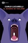 Carlo Lucarelli - Il sogno di volare