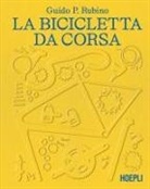Guido P. Rubino - La bicicletta da corsa