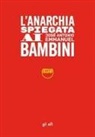 José Antonio Emmanuel - L' anarchia spiegata ai bambini