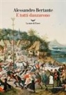 Alessandro Bertante - E tutti danzarono