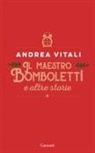 Andrea Vitali - Il maestro Bomboletti e altre storie