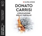Donato Carrisi, Alberto Angrisano, Angela Bruca - L' educazione delle farfalle. Letto da Angela Bruca con Alberto Angrisano. Audiolibro. CD Audio formato MP3 (Audiolibro)