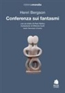 Henri Bergson - Conferenza sui fantasmi