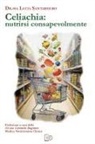 Lucia Santarsiero - Celiachia: nutrirsi consapevolmente