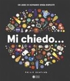 Philip Bunting - Mi chiedo... Un libro di domande senza risposte
