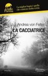 Andrea von Felten - La cacciatrice