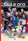 Marco Fantasia - Qui e ora. Come la nazionale femminile di pallavolo si è coperta d'oro
