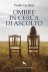 Paolo Cendon - Ombre in cerca di ascolto
