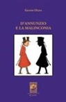 Gianni Oliva - D'Annunzio e la malinconia