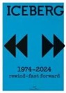 Angelo Flaccavento - Iceberg. 1974-2024. Rewind-fast forward