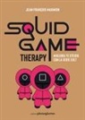 Jean-François Marmion - Squid Game therapy. Migliora te stesso con la serie cult