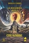 Marzia Farris - La maschera della creazione
