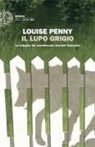 Louise Penny - Il lupo grigio. Le indagini del commissario Armand Gamache