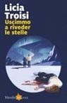 Licia Troisi - Uscimmo a riveder le stelle