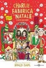 Roald Dahl, Rikin Parekh, Rikin Parekh - Charlie e la fabbrica del Natale e altri racconti