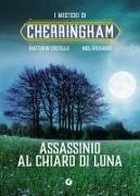 Matthew Costello, Neil Richards - Assassinio al chiaro di luna. I misteri di Cherringham