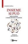 Massimo Mapelli - Insieme si può. Libera Masseria, il sogno incontra la giustizia