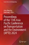 Ghim Ping Ong, Ghim Ping Ong, Yang, Kaidi Yang - Proceedings of the 13th Asia Pacific Conference on Transportation and the Environment (APTE) 2024