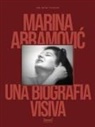 Marina Abramovic, Katya Tylevich - Marina Abramovic. Una biografia visiva