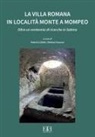 Stefano Fassone, Federico Giletti - La villa romana in località Monte a Mompeo. Oltre un ventennio di ricerche in Sabina. Ediz. italiana e inglese
