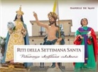 Daniele de Masi - Riti della Settimana Santa. Patrimonio identitario calabrese