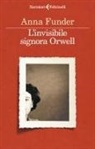 Anna Funder - L' invisibile signora Orwell