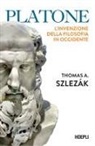 Thomas Alexander Szlezák - Platone. L'invenzione della filosofia in Occidente