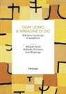 Michael Ascoli, Raffaella Di Castro, Saul Meghnagi - Ogni uomo a immagine di Dio. Riflessioni sul principio di uguaglianza