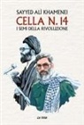 Sayyed Alì Khamenei, Marco Hosseyn Morelli - Cella n. 14. I semi della rivoluzione