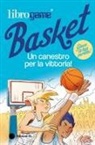 Luca Tebaldi, Alberto Orso - Librogame® Basket. Un canestro per la vittoria!