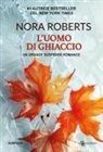 Nora Roberts - L' uomo di ghiaccio