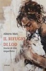 Alberto Mati - Il rifugio di Lod: storie di vite imperfette
