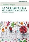 Gianfranco Trapani - La nutraceutica nella pratica clinica. Integrazione e prevenzione