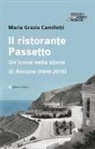 Maria Grazia Camilletti - Il ristorante Passetto. Un'icona nella storia di Ancona (1949-2010)