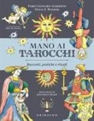 Fabio Gennaro Albertini, Dalia F. Walker, Sara Scatragli - Mano ai tarocchi. Racconti, pratiche e rituali