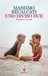 Massimo Recalcati - Uno diviso due. Fratelli e sorelle