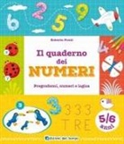 Roberta Fanti, Benedetta Nigelli - Il quaderno dei numeri. Pregrafismi, numeri e logica. 5-6 anni