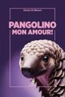 Cinzia Di Mauro - Pangolino mon amour!