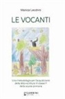 Monica Lecchini - Le vocanti. Una metodologia per l'acquisizione della letto-scrittura in classe 1ª della scuola primaria