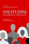 Danilo Mauro Castiglione - Solitudini. Da problema o opportunità
