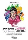 Aurora Impalà, Andrea Sposari, Melinda Giorgianni - Sarà sempre l'Aurora anche se