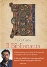 Luca Cena - Il Biblionauta. Guida pratica per cercatori di libri perduti e naviganti dell'universo librario