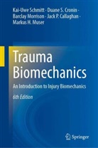 Jack P. Callaghan, Duane S Cronin, Duane S. Cronin, Barclay Morrison, Markus H. Muser, Kai-Uwe Schmitt - Trauma Biomechanics