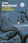 Lisa Marklund - La donna della palude