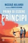 Niccolò Agliardi, Roberto Vecchioni - Prima di essere principi
