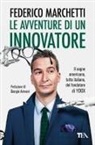 Daniela Hamaui, Federico Marchetti - Le avventure di un innovatore. Il sogno americano, tutto italiano, del fondatore di Yoox