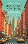 Ludovico Margio - Finalmente New York. Dritte e trucchi per entrare dappertutto