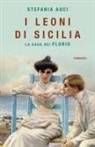 Stefania Auci - I Leoni di Sicilia. La saga dei Florio