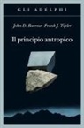 John D. Barrow, Frank Tipler - Il principio antropico